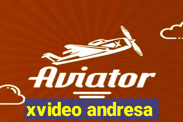 xvideo andresa